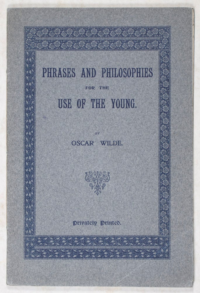 Item #40552 Phrases and Philosophies for the Use of the Young. Oscar Wilde.