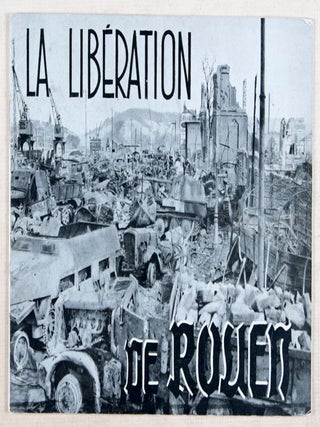 La Lib&eacute;ration de Rouen (1944) [WITH] Rouen et ses Ruines (1945)