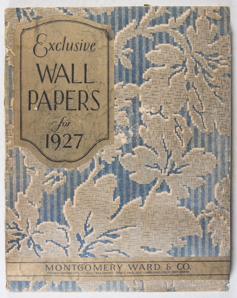 Item #40708 Exclusive Wall Papers for 1927. Montgomery Ward, Co.
