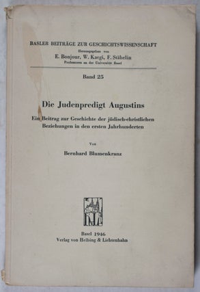 Item #40730 Die Judenpredigt Augustins: Ein Beitrag zur Geschichte der jüdisch-christlichen...
