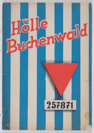 Item #40772 Hölle Buchenwald 257871. Das eiserne Tor zur Hölle Buchenwald: Viele gingen hinein...