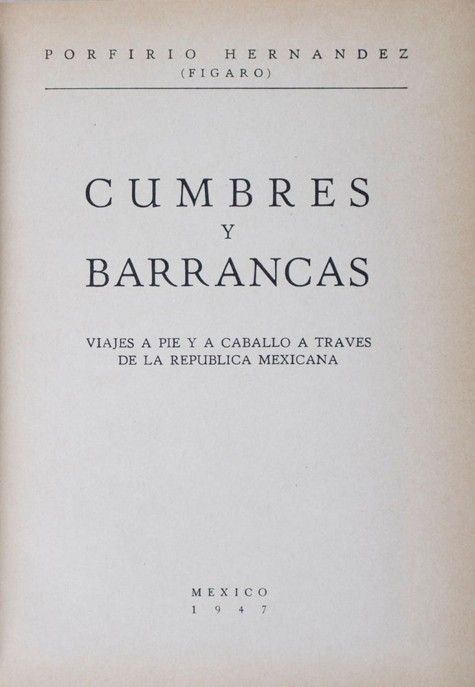 Item #40783 Cumbres y barrancas: Viajes a pie y a caballo a través de la República Mexicana. Porfirio Hernández, Figaro.