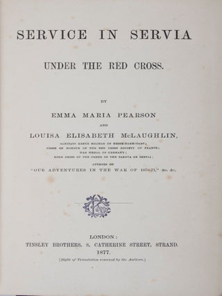 Item #40784 Service in Servia (Serbia). Emma Maria Pearson, Louisa Elisabeth McLaughlin