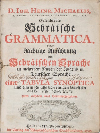 Item #40815 Erleichterte Hebräische Grammatica, oder richtige Anfuhrung zur Hebraischen Sprache...