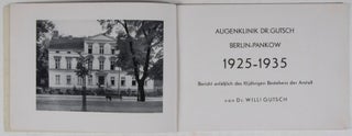 Augenklinik Dr. Gutsch, Berlin-Pankow, 1925-1935: Bericht anläßlich des 10 jährigen Bestehens der Anstalt
