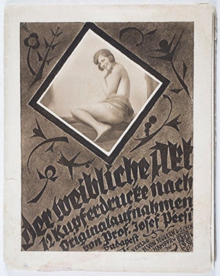 Item #40852 Der Weibliche Akt. Jószef Pécsi, Wilhelm Bronisch, Photographs by,...