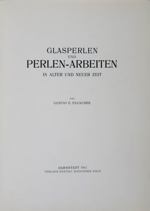 Glasperlen und Perlen-Arbeiten in alter und neuer Zeit (Glass Beads and Beadwork in Ancient and Modern Times)