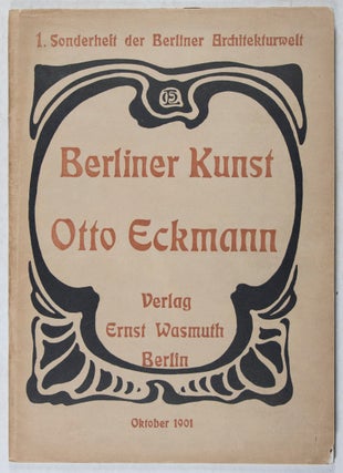 Item #40983 Berliner Kunst: Otto Eckmann [1. Sonderheft der Berliner Architekturwelt / Oktober...