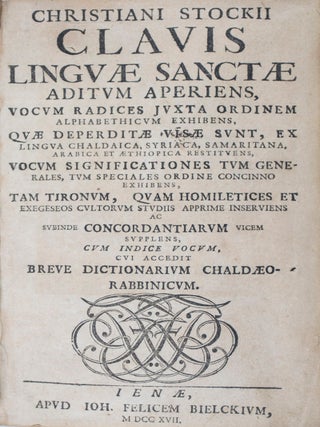 Clavis linguae sanctae: aditum aperiens, vocum radices juxta ordinem alphabeticum exhibens, quæ deperditæ visæ sunt, ex lingua chaldaica, syriaca, samaritana, arabica et aethiopica restituens ; vocum significationes tum generales, tum speciales, ordine concinno exhibens ; tam tironum, quam homiletices et exegeseos cultorum studiis apprime inserviens ac subinde concordantiarum vicem supplens ; cum indice vocum, cui accedit breve dictionarum chaldæo-rabbinicum