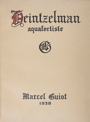 Arthur Wm. Heintzelman Aquafortiste [INSCRIBED AND SIGNED BY BOTH THE ARTIST AND THE AUTHOR TO CAMPBELL DODGSON]