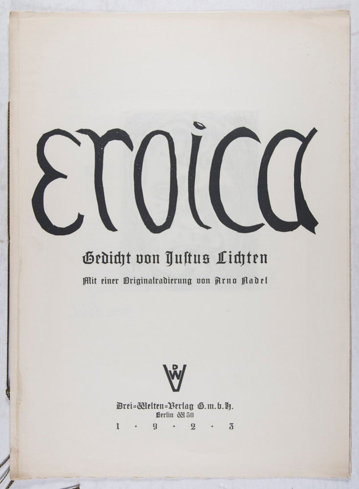 Item #41191 Eroica: Gedicht von Justus Lichten mit einer Originalradierung von Arno Nadel [SIGNED]. Justus Lichten.