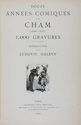 Item #41362 Douze Années Comiques par Cham, 1868-1879. Ludovic Halévy, Cham,...