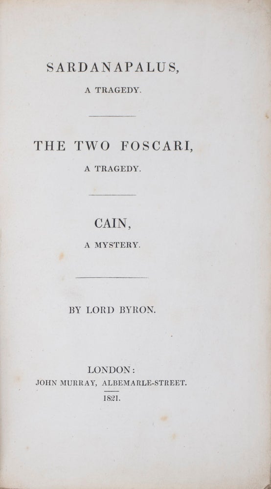 Item #41490 Sardanapalus, A Tragedy / The Two Foscari, An Historical Tragedy / Cain, A Mystery. Lord Byron.