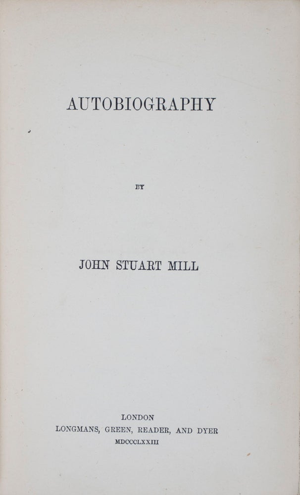 Item #41520 Autobiography. John Stuart Mill.