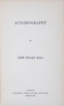 Item #41521 Autobiography. John Stuart Mill