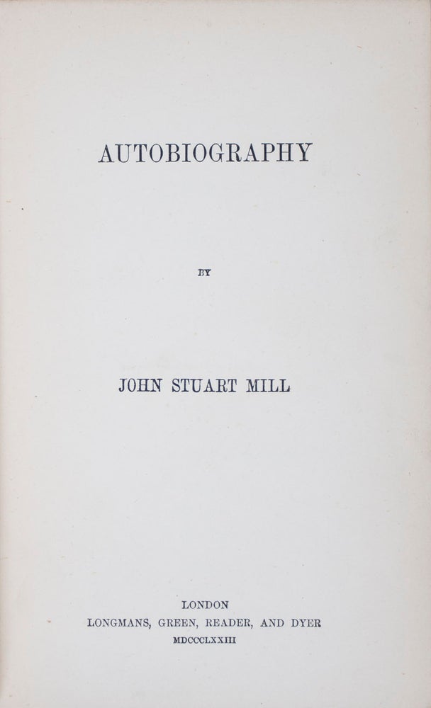 Item #41521 Autobiography. John Stuart Mill.