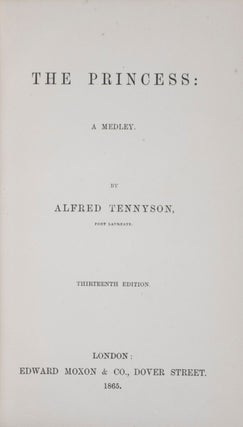 Item #41541 The Princess: A Medley. Alfred Lord Tennyson