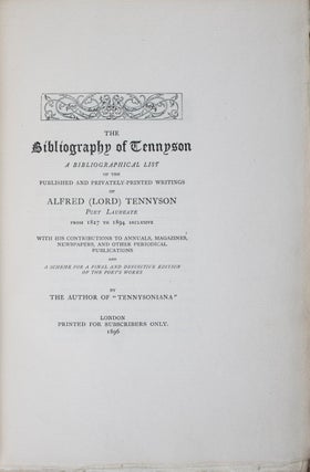 Item #41547 The Bibliography of Tennyson: A Bibliographical List of the Privately-printed...