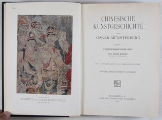 Chinesische Kunstgeschichte: Band I, Vorbuddhistische Zeit / Die hohe Kunst Malerei und Bildhauerei; Band II, Die Baukunst / Das Kunstgewerbe: Bronze, Töpferei, Steinarbeiten, Buch- und Kunstdruck, Stoffe, Lack- und Holzarbeiten, Glas, Glasschmelzen, Horn, Schildpatt, Bernstein und Elfenbein. 2-vol. set (Complete)