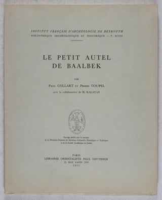 Item #41562 Le Petit Autel de Baalbek [INSTITUT FRANÇAIS D'ARCHÉOLOGIE DE BEYROUTH,...
