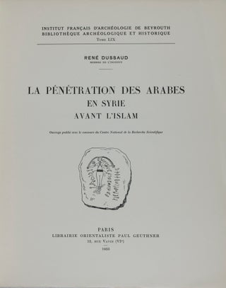 Item #41566 La Pénétration des Arabes en Syrie Avant l'Islam [INSTITUT FRANÇAIS D'ARCHÉOLOGIE...