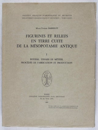 Item #41567 Figurines et Reliefs en Terre Cuite de la Mésopotamie Antique: I, Potiers, Termes de...