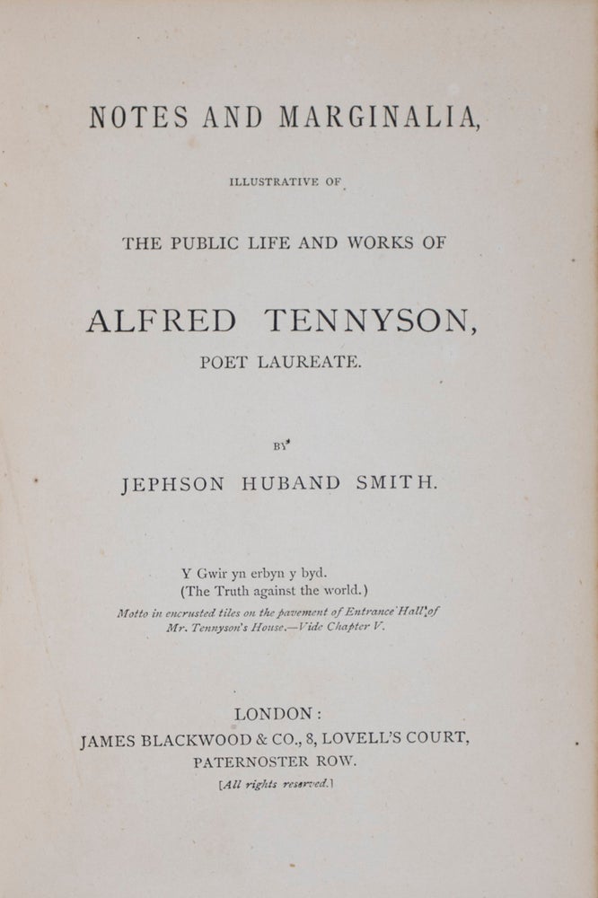 Item #41579 Notes and Marginalia Illustrative of the Public Life and Works of Alfred Tennyson, Poet Laureate. Jephson Huband Smith.
