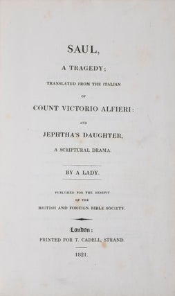 Item #41743 Saul, A Tragedy; Translated from the Italian of Count Victorio Alfieri; and Jephtha's...