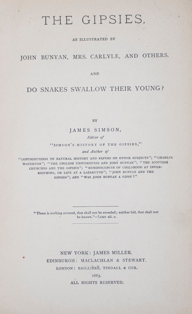Item #41789 The Gipsies, As Illustrated by John Bunyan, Mrs. Carlyle, and Others. And, Do Snakes Swallow Their Young? [INSCRIBED BY THE AUTHOR]. James Simson.