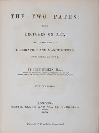 The Two Paths: Being Lectures on Art, and its Application to Decoration and Manufacture, Delivered in 1858-9