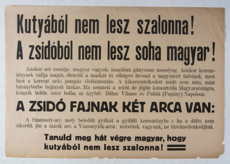 Item #42144 Kutyából nem lesz szalonna! A Zsidoból nem lesz soha magyar! (That dog will not become a bacon! A Jew will never become a Hungarian). n/a.