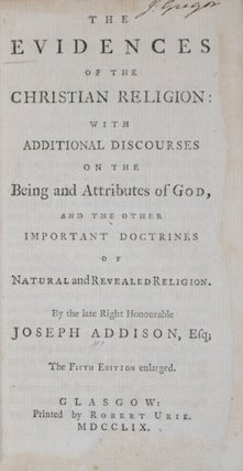 Item #42300 The Evidences of the Christian Religion: With Additional Discourses on the Being and...