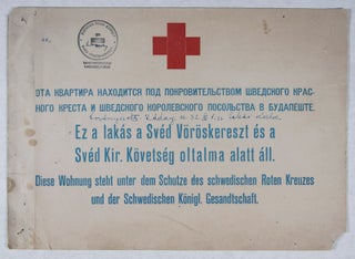 2 Signs for Safe Houses in Budapest 1944: Schutzbrief Geschäft und Haus der Konfektio Ipari [WITH] A Sign for a Swedish Red Cross Safe House in Budapest