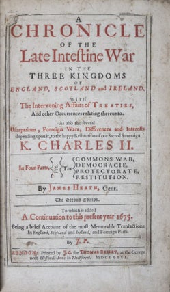 Item #42642 A Chronicle of the Late Intestine War in the Three Kingdoms of England, Scotland and...