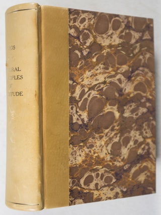 Natural Principles of Rectitude, for the Conduct of Man in all States and Situations of Life, Demonstated and Explained in a Systematic Treatise on Moral Philosophy