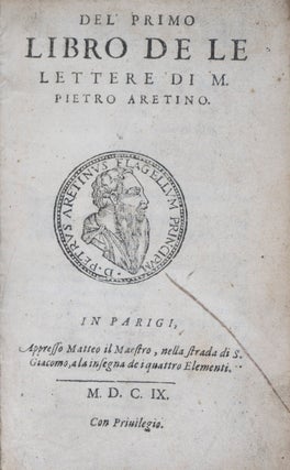 Item #42666 Del primo libro de le lettere di M. Pietro Aretino; Il secondo libro de le lettere di...