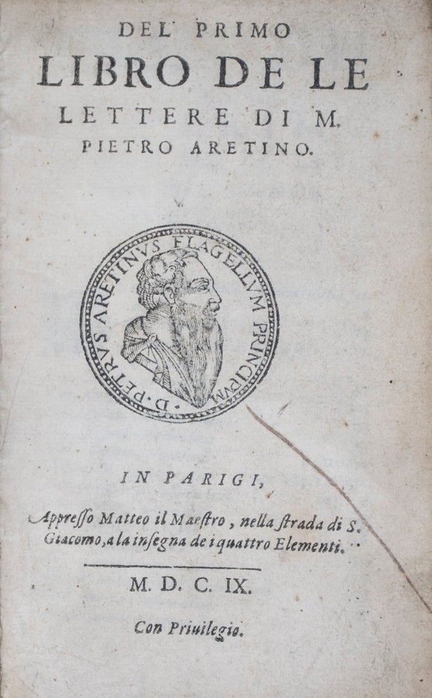 Item #42666 Del primo libro de le lettere di M. Pietro Aretino; Il secondo libro de le lettere di M. Pietro Aretino [FIRST 2 VOLS BOUND IN 1]. Pietro Aretino.