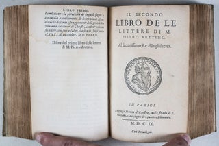 Del primo libro de le lettere di M. Pietro Aretino; Il secondo libro de le lettere di M. Pietro Aretino [FIRST 2 VOLS BOUND IN 1]
