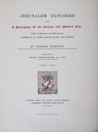 Jerusalem Explored: Being A Description of the Ancient and Modern City, with Numerous Illustrations Consisting of Views, Ground Plans and Sections. Translated by George Bonney. 2 Vols.