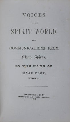Item #42818 Voices from the Spirit World Being Communications from Many Spirits. By the Hand of...