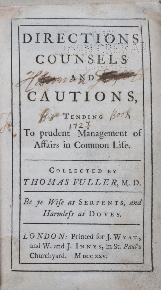 Item #42820 Directions Counsels and Cautions, Tending To prudent Management of Affairs in Common Life. Thomas Fuller.