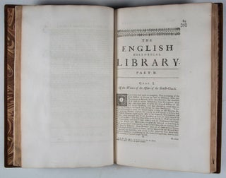 The English Historical Library. In Three Parts. Giving A Short View and Character of most of our Historians either in Print or Manuscript: With an Account of our Records, Law-Books, Coins, and other Matters Serviceable to the Undertakers of a General History of England