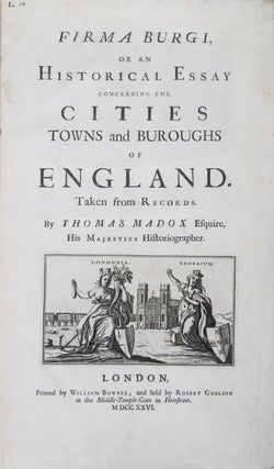 Item #42853 Firma Burgi, or an Historical Essay concerning the Cities, Towns and Buroughs of...