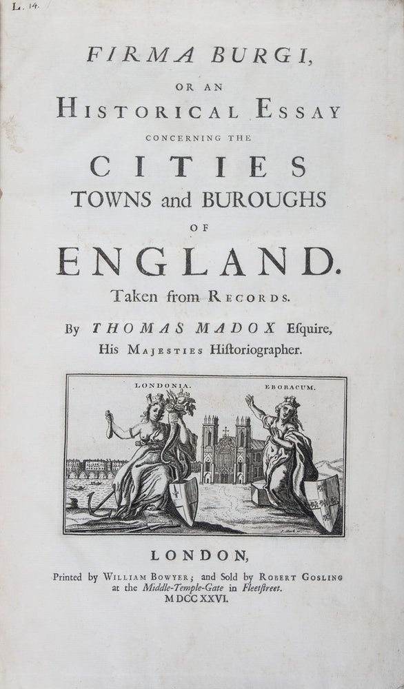 Item #42853 Firma Burgi, or an Historical Essay concerning the Cities, Towns and Buroughs of England. Taken from Records. Thomas Madox.
