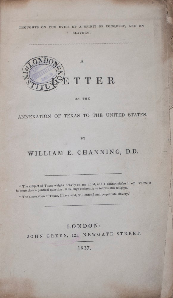 Item #42895 Thoughts on the Evils of a Spirit of Conquest, and on Slavery: A Letter on the Annexation of Texas to the United States. William E. Channing.