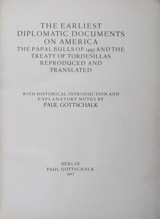 The Earliest Diplomatic Documents On America, the Papal Bulls of 1493 and the Treaty of Tordesillas Reproduced and Translated