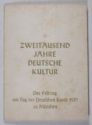 Item #42920 Zweitausend Jahre Deutsche Kultur. Der Festzug am Tag der Deutschen Kunst 1937 zu...