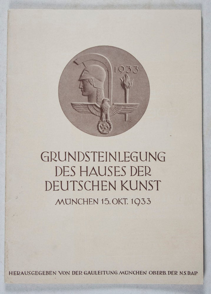 Item #42922 Grundsteinlegung des Hauses der Deutschen Kunst München 15. Okt. 1933. Georg Jacob Wolf, Gauleitung München der N. S. D. A. P., Oberbayern.