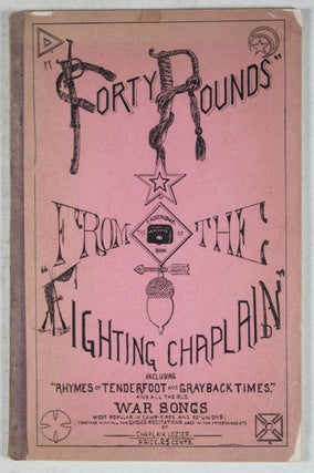 Item #42953 Forty Rounds From the Cartridge Box of the "Fighting Chaplain", Including "Rhymes of...
