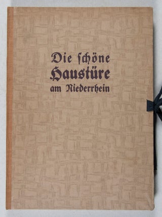Item #42998 Die schöne Haustüre am Niederrhein und im Bergischen Land. P. Klotzbach, intro